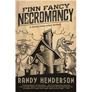 Finn Fancy Necromancy by Henderson, Randy, 9780765385659