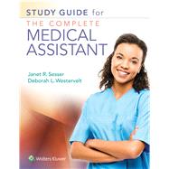 Study Guide for The Complete Medical Assistant by Sesser, Janet, 9781496385659