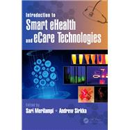 Introduction to Smart eHealth and eCare Technologies by Merilampi; Sari, 9781498745659