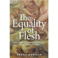 The Equality of Flesh by Brent Dawson, 9781501775659