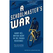 A Schoolmaster's War by Ree, Jonathan, 9780300245660