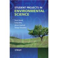 Student Projects in Environmental Science by Harrad, Stuart; Batty, Lesley; Diamond, Miriam; Arhonditsis, George, 9780470845660