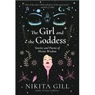 The Girl and the Goddess by Gill, Nikita, 9780593085660