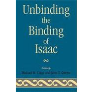 Unbinding the Binding of Isaac by Caspi, Mishael M.; Greene, John T.; Hain, Herb; Sherwin, Richard; Forti, Tova; Aharony, Irit; Morahg, Gilead, 9780761835660