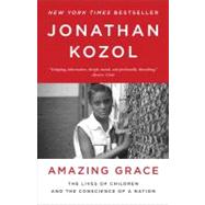 Amazing Grace The Lives of Children and the Conscience of a Nation by KOZOL, JONATHAN, 9780770435660