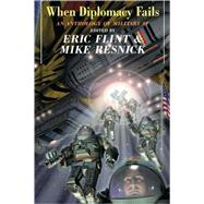 When Diplomacy Fails by Flint, Eric; Resnick, Mike, 9780975915660