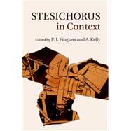 Stesichorus in Context by Finglass, P. J.; Kelly, Adrian, 9781107645660
