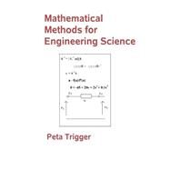 Mathematical Methods for Engineering Science by Trigger, Peta, 9781494815660