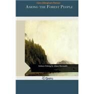 Among the Forest People by Pierson, Clara Dillingham, 9781505485660