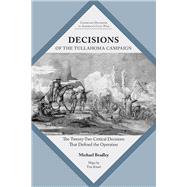 Decisions of the Tullahoma Campaign by Bradley, Michael; Kissel, Tim (CON), 9781621905660