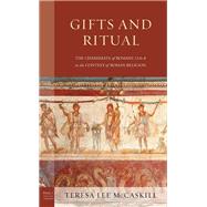 Gifts and Ritual The Charismata of Romans 12: 6-8 in the Context of Roman Religion by McCaskill, Teresa Lee, 9781978715660