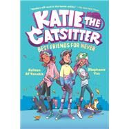 Katie the Catsitter Book 2: Best Friends for Never by Venable, Colleen AF; Yue, Stephanie, 9781984895660