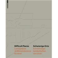 Difficult Places / Schwierige Orte by Schroder, Thies; Reichel, Peter (CON), 9783038215660