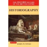 The Oxford History of the British Empire Volume V: Historiography by Winks, Robin; Louis, Wm Roger; Low, Alain, 9780198205661