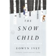 The Snow Child A Novel by Ivey, Eowyn, 9780316175661