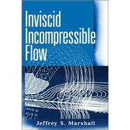 Inviscid Incompressible Flow by Marshall, Jeffrey S., 9780471375661