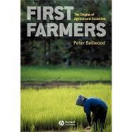 First Farmers The Origins of Agricultural Societies by Bellwood, Peter, 9780631205661
