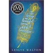 The Strange and Beautiful Sorrows of Ava Lavender by WALTON, LESLYE, 9780763665661