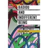 Badiou and Indifferent Being by Watkin, William, 9781350015661