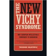 The New Vichy Syndrome by Dalrymple, Theodore, 9781594035661