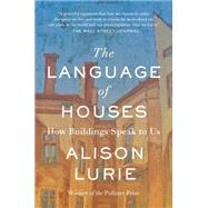 The Language of Houses by Lurie, Alison; Sung, Karen, 9781883285661