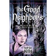 The Good Neighbors #2: Kith by Black, Holly; Naifeh, Ted, 9780439855662