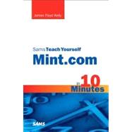 Sams Teach Yourself Mint.com in 10 Minutes by Kelly, James Floyd, 9780672335662