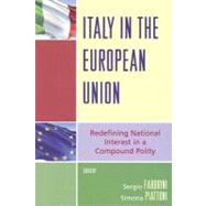 Italy in the European Union Redefining National Interest in a Compound Polity by Fabbrini, Sergio; Piattoni, Simona, 9780742555662