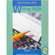 Writing Skills Book 2 - Grades 78 by Diana Hanbury King, 9780838825662