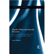Gender Politics and Security Discourse: Personal-Political Imaginations and Feminism in 'Post-conflict' Serbia by McLeod; Laura, 9781138795662