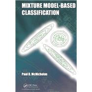 Mixture Model-Based Classification by McNicholas; Paul D., 9781482225662