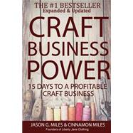 Craft Business Power by Miles, Jason G.; Miles, Cinnamon N., 9781484065662