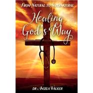 From Natural to Supernatural by Walker, Angela; Hosman, Jessica, 9781502325662