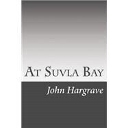 At Suvla Bay by Hargrave, John, 9781502495662