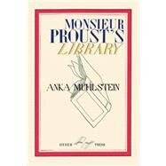 Monsieur Proust's Library by MUHLSTEIN, ANKA, 9781590515662