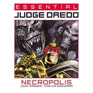 Essential Judge Dredd: Necropolis by Wagner, John; Ezquerra, Carlos, 9781786185662
