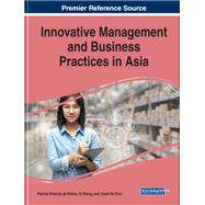 Innovative Management and Business Practices in Asia by De Pablos, Patricia Ordoez; Zhang, XI; Chui, Kwok Tai, 9781799815662