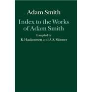 Index to the Works of Adam Smith by Skinner, Andrew S.; Haakonssen, Knud, 9780198285663