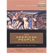 The American People: Creating A Nation and A Society, Brief, Volume I: To 1877 (Chapters 1-16) by Nash, Gary B.; Jeffrey, Julie Roy; Howe, John R.; Davis, Allen F.; Frederick, Peter J.; Winkler, Allan M., 9780321005663