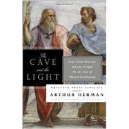 The Cave and the Light: Plato Versus Aristotle, and the Struggle for the Soul of Western Civilization by Herman, Arthur, 9780553385663