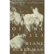 A Natural History of the Senses by Ackerman, Diane, 9780679735663