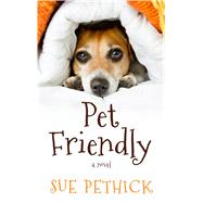 Pet Friendly by Pethick, Sue, 9781410485663