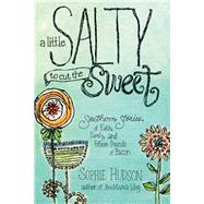 A Little Salty to Cut the Sweet by Hudson, Sophie, 9781414375663