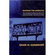 Mapping the Americas by Huhndorf, Shari M., 9781501705663