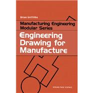 Engineering Drawing for Manufacture by Griffiths, Brian, 9780080505664