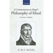 A Commentary on Hegel's Philosophy of Mind by Inwood, Michael, 9780199575664
