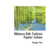 Biblioteca Delle Tradizioni Popolari Siciliane by Pitre, Giuseppe, 9780559315664
