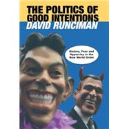 The Politics of Good Intentions by Runciman, David, 9780691125664