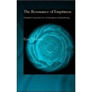 The Resonance of Emptiness: A Buddhist Inspiration for Contemporary Psychotherapy by Watson; Gay, 9780700715664