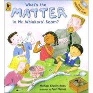 What's the Matter in Mr. Whiskers' Room? by Ross, Michael Elsohn; Meisel, Paul, 9780763635664